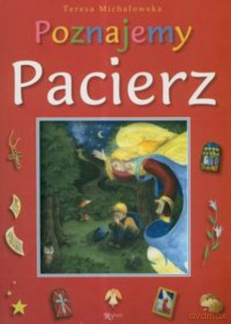 Poznajemy Pacierz - Michałowska T. [KSIĄŻKA]