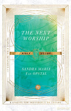 The Next Worship Bible Study - Van Opstal Sandra M [KSIĄŻKA]