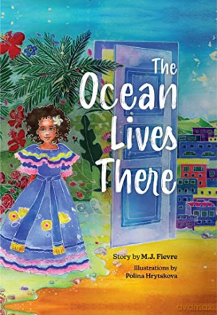 The Ocean Lives There: Magic, Music, And - M.J. Fievre [KSIĄŻKA]