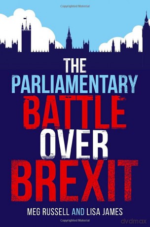 The Parliamentary Battle For Brexit [KSIĄŻKA]