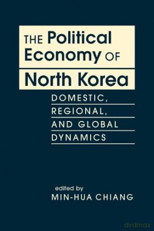 The Political Economy Of North Korea - Chiang [KSIĄŻKA]