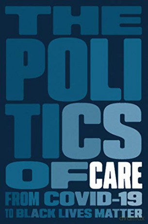The Politics Of Care - Boston Review [KSIĄŻKA]