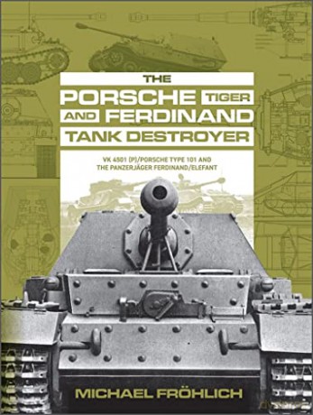 The Porsche Tiger And Ferdinand Tank De - Michael Fr Hlich [KSIĄŻKA]