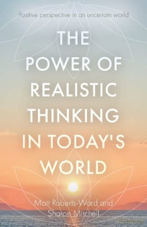 The Power Of Realistic Thinking In Toda - Roberts-Ward Matt [KSIĄŻKA]
