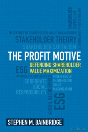 The Profit Motive - Bainbridg Stephen M [KSIĄŻKA]