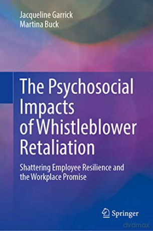 The Psychosocial Impacts Of Whistleblowe - Jacqueline Garrick [KSIĄŻKA]