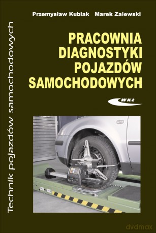 Pracownia Diagnostyki Pojazdów Samochodowych - Kubiak P.,ZALEW [KSIĄŻKA]