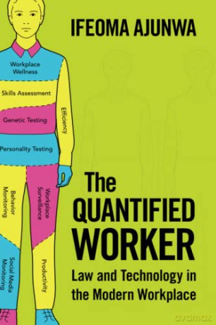 The Quantified Worker - Ajunwa Ifeoma [KSIĄŻKA]