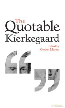 The Quotable Kierkegaard - S Ren Kierkegaard [KSIĄŻKA]