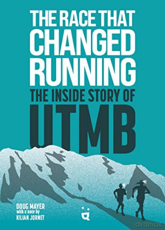 The Race That Changed Running Utmb - Doug Mayer [KSIĄŻKA]