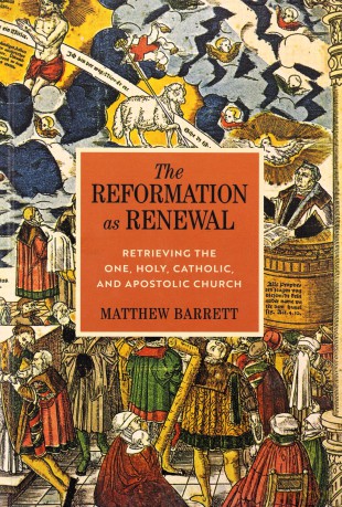 The Reformation As Renewal - Barrett Matthew [KSIĄŻKA]