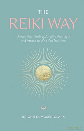 The Reiki Way - Brighitta Moser-Clar [KSIĄŻKA]