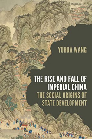 The Rise And Fall Of Imperial China 8 - Yuhua Wang [KSIĄŻKA]