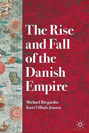 The Rise And Fall Of The Danish Empire - Villads Jensen Kurt [KSIĄŻKA]