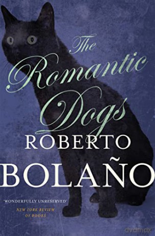 The Romantic Dogs - Roberto Bolano [KSIĄŻKA]