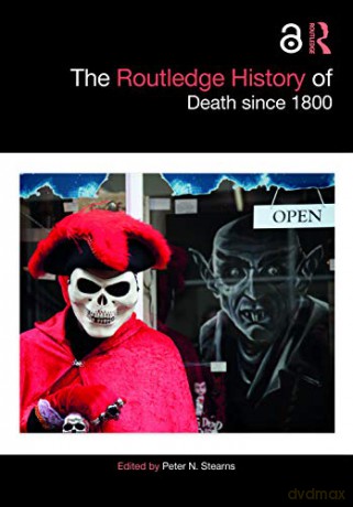 The Routledge History Of Death Sinc - Peter N. Stearns [KSIĄŻKA]