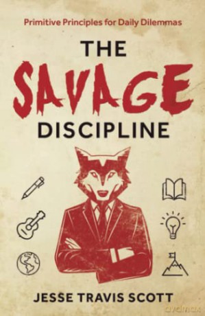 The Savage Discipline - Scott Jesse Travis [KSIĄŻKA]
