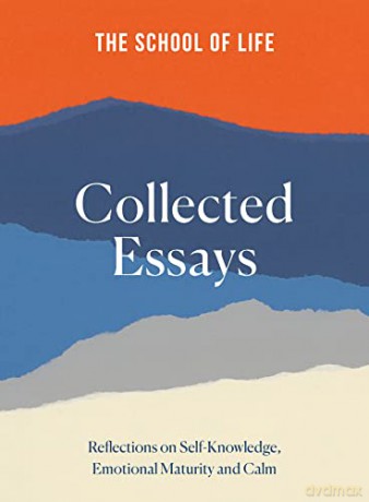 The School Of Life Complete Essays - The School Of Life [KSIĄŻKA]