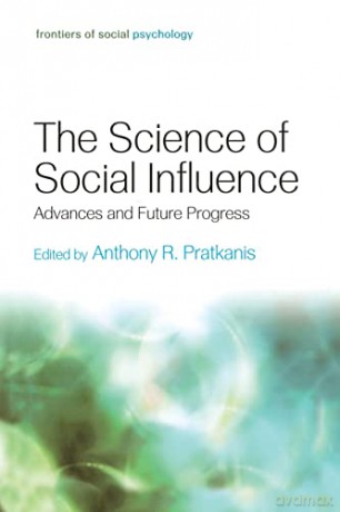 The Science Of Social Influence: Advance - Anthony R Pratkanis [KSIĄŻKA]