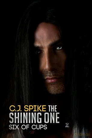 The Shining One - Six Of Cups - C. J. Spike [KSIĄŻKA]