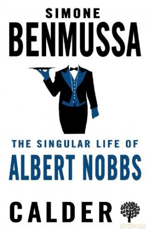 The Singular Life Of Albert Nobbs - Benmussa Simone [KSIĄŻKA]