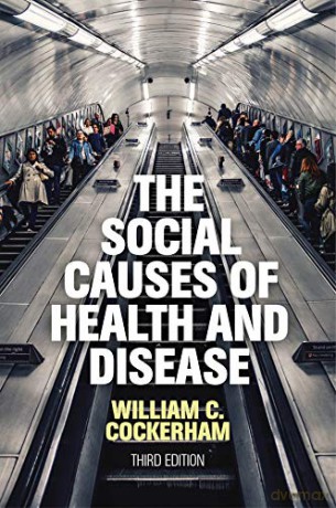 The Social Causes Of Health And Disease [KSIĄŻKA]