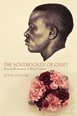 The Sovereignty Of Quiet: Beyond Resista - Kevin Quashie [KSIĄŻKA]