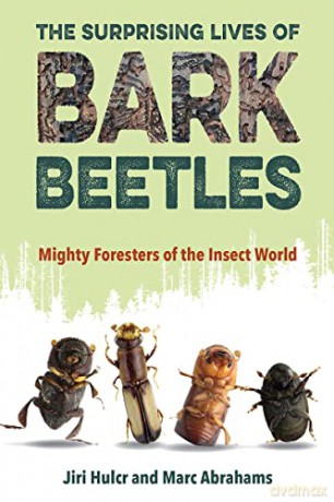The Surprising Lives Of Bark Beetles - Hulcr Abrahams [KSIĄŻKA]