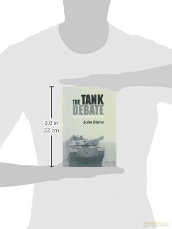 The Tank Debate: Armour And The Anglo-Am - John Stone [KSIĄŻKA]