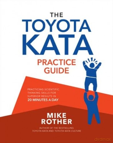 The Toyota Kata Practice Guide Practic [KSIĄŻKA]