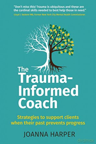 The Trauma-Informed Coach - Joanna Harper [KSIĄŻKA]