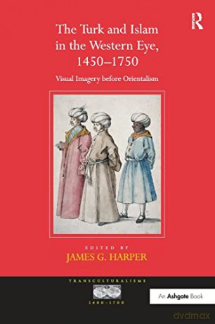 The Turk And Islam In The Western E [KSIĄŻKA]