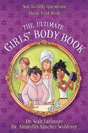 The Ultimate Girls Body Book - Larimore Md Walt [KSIĄŻKA]
