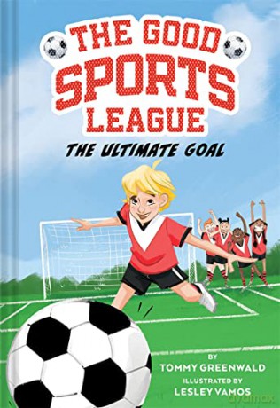 The Ultimate Goal Good Sports Leag - Tommy Greenwald [KSIĄŻKA]