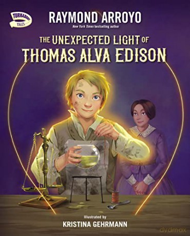 The Unexpected Light Of Thomas Alva Edi - Arroyo Raymond [KSIĄŻKA]