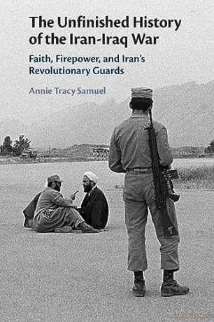 The Unfinished History Of The Iran-Iraq - Samuel Annie Tracy [KSIĄŻKA]