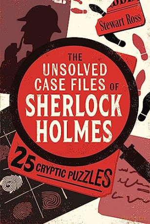 The Unsolved Case Files Of Sherlock Hol - Stewart Ross [KSIĄŻKA]