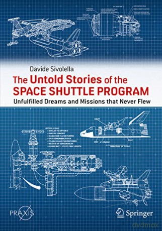 The Untold Stories Of The Space Shuttle - Davide Sivolella [KSIĄŻKA]