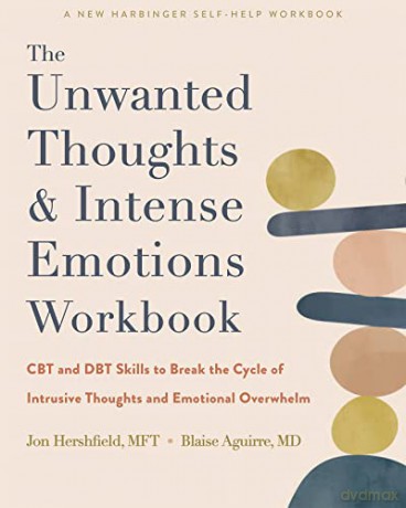 The Unwanted Thoughts And Intense Emoti - Blaise Aguirre Jon H [KSIĄŻKA]