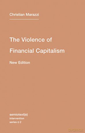 The Violence Of Financial Capitalism Ne - Christian Marazzi [KSIĄŻKA]