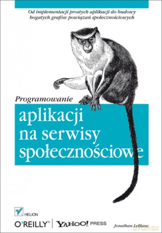 Programowanie Aplikacji Na Serwisy Społecznościowe - Leblanc J. [KSIĄŻKA]