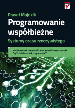 Programowanie Współbieżne Systemy Czasu Rzeczywistego - Majdzik P. [KSIĄŻKA]