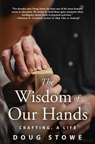 The Wisdom Of Our Hands - Doug Stowe [KSIĄŻKA]