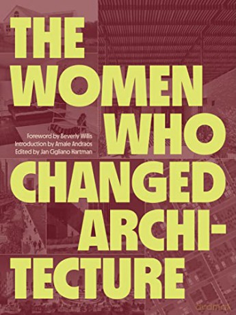 The Women Who Changed Architecture - Beverly Willis [KSIĄŻKA]