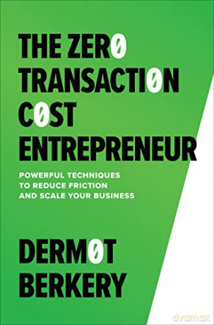 The Zero Transaction Cost Entrepreneur [KSIĄŻKA]
