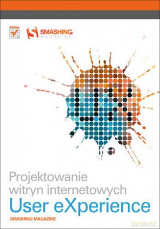 Projektowanie Witryn Internetowych User Experience [KSIĄŻKA]
