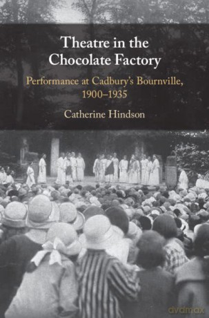 Theatre In The Chocolate Factory - Hindson Catherine [KSIĄŻKA]
