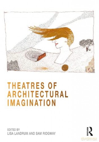 Theatres Of Architectural Imagination - Lisa Landrum [KSIĄŻKA]