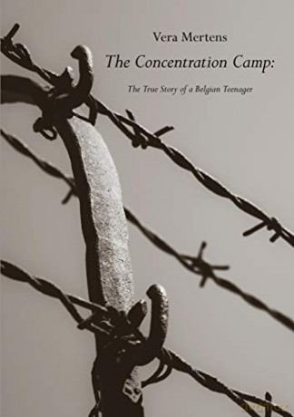 Theconcentration Camp The True Story Of - Vera Mertens [KSIĄŻKA]