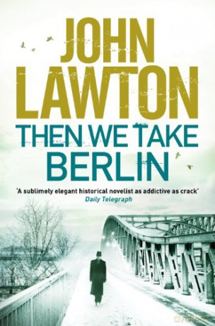 Then We Take Berlin - John Lawton [KSIĄŻKA]